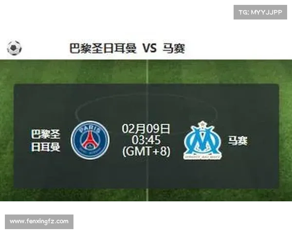 巴黎圣日耳曼与马赛上演法甲巅峰对决 谁能主宰法兰西球场的荣耀 巴黎圣日耳曼与马赛上演法甲巅峰对决 谁能主宰法兰西球场的荣耀