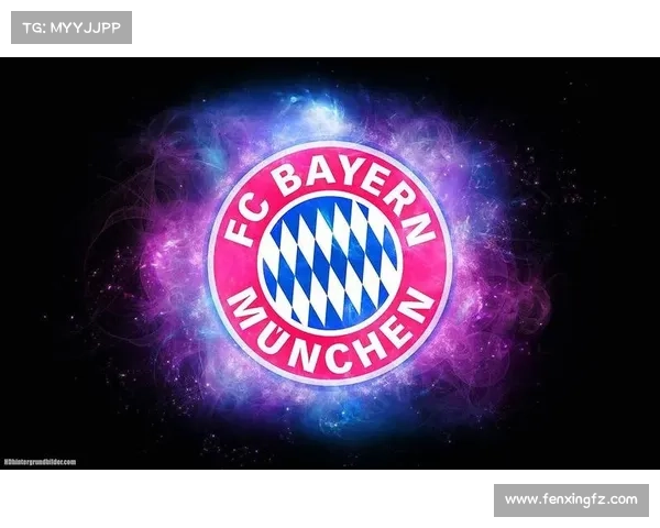 拜仁慕尼黑未来发展战略分析及其在欧洲足球格局中的布局解析 拜仁慕尼黑未来发展战略分析及其在欧洲足球格局中的布局解析
